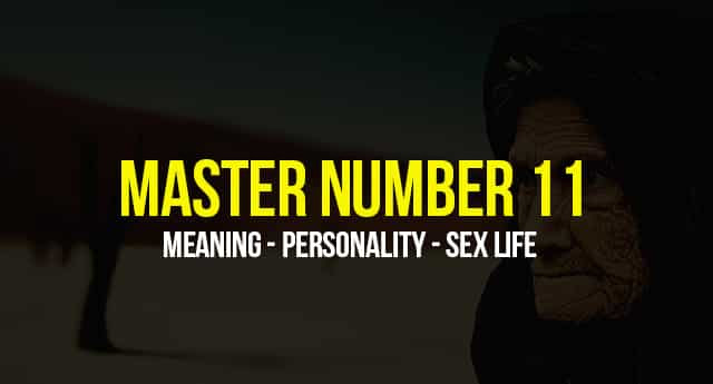 Master Number 11: Meaning, Personality, Love and Sex Life