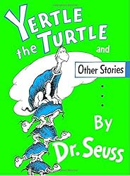 Yertle the Turtle and Other Stories