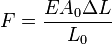 F = \frac{E A_0 \Delta L} {L_0}