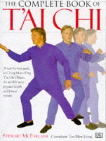 The Complete Guide to T'ai Chi (Complete Book), by Stewart McFarlane