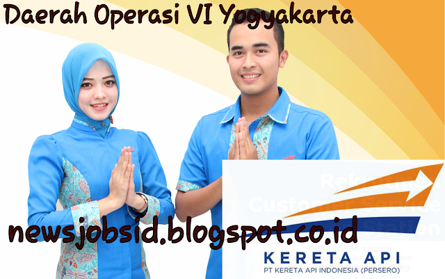 Lowongan Kerja CSOS dan Announcer Daop 6 YK PT Kereta Api Indonesia (Persero) Februari 2017