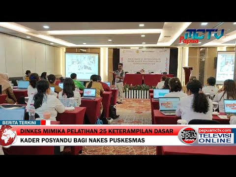 DInkes Mimika Pelatihan 25 Keterampilan Dasar Kader Posyandu Bagi Nakes Puskesmas
