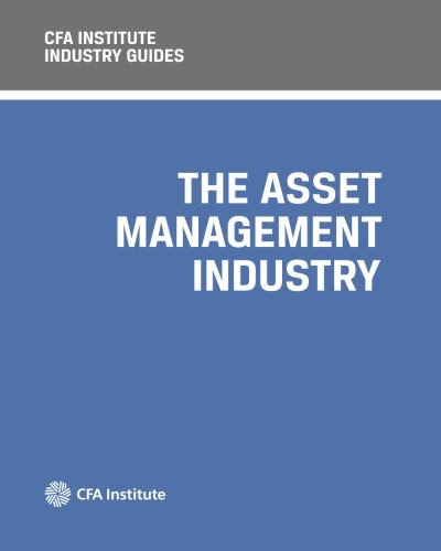 CFA Institute Industry Guides: The Asset Management IndustryBy Owen Concannon