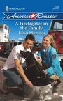 A Firefigher in the Family by Trish Milburn