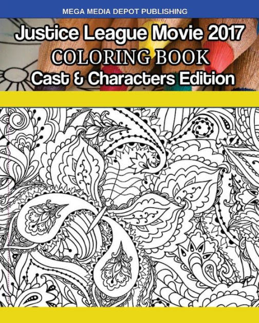 Download Justice League Movie 2017 Coloring Book Cast Characters Edition By Mega Media Depot Paperback Barnes Noble