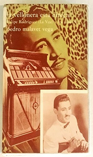 La vellonera esta directa: Felipe Rodriguez (La Voz) y los anos '50From Ed. Corrpio, Santa Domingo DR