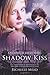 Shadow Kiss (Vampire Academy, #3)