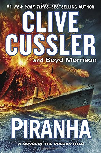 Piranha (The Oregon Files), by Clive Cussler, Boyd Morrison