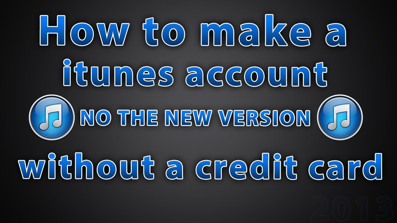 how to make a itunes account without a credit card 2013 - YouTube