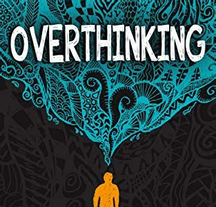 Download Ebook Overthinking: How to Declutter Your Mind, Remove Anxiety and Negative Thoughts, and Improve Your Social and Working Life. EBOOK DOWNLOAD FREE PDF PDF