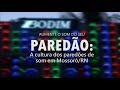 Documentário mostra a cultura de paredões de som