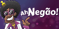 Ah Negão!