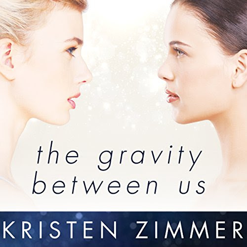 The Gravity Between Us, by Kristen Zimmer