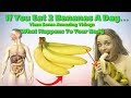 If You Eat 2 Bananas A Day, Then some Amazing things What Happens To You...