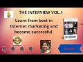 The Interviews Vol. 1 Review and Demo | Learn from Internet Marketing Giants | Success Stories
