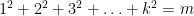 1^{2}+2^{2}+3^{2}+\ldots+k^{2}=m