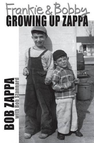 Frankie and Bobby: Growing Up Zappa, by Charles Robert Zappa