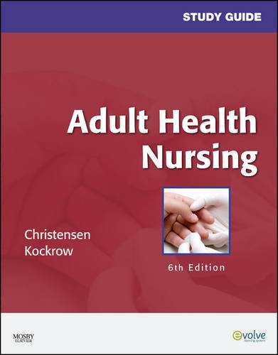 Study Guide for Adult Health Nursing, 6e