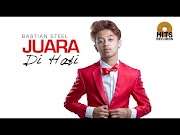 Bastian Steel - Juara Di Hati