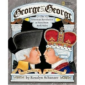 George vs. George: The American Revolution As Seen from Both Sides