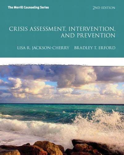 Crisis Assessment, Intervention, and Prevention (2nd Edition) (Erford), by Lisa R. Jackson-Cherry, Bradley T. Erford