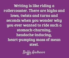 Writing is like riding a rollercoaster