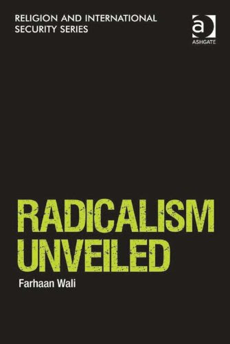 Radicalism Unveiled (Religion and International Security), by Farhaan, Dr Wali