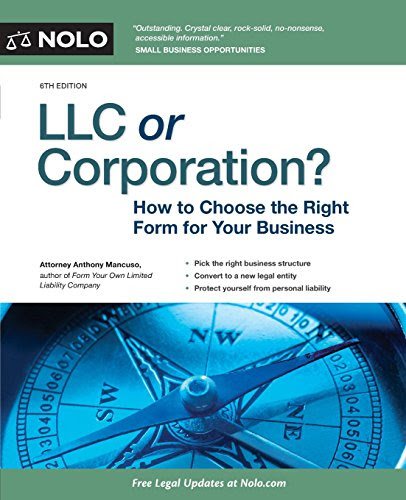 LLC or Corporation?: How to Choose the Right Form for Your Business, by Anthony Mancuso Attorney