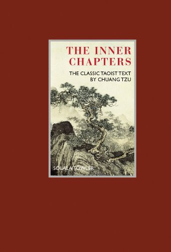 The Inner Chapters: The Classic Taoist Text by Chuang Tzu (Eternal Moments), by Chuang Tzu
