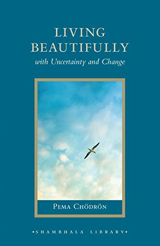 Living Beautifully: with Uncertainty and Change (Shambhala Library)By Pema Chodron