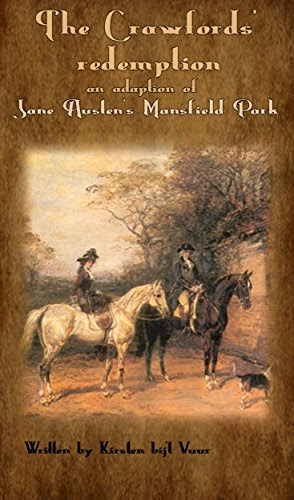 Mansfield Park The Crawfords' redemption: An improved end to the classic story, by Kirsten bij't Vuur