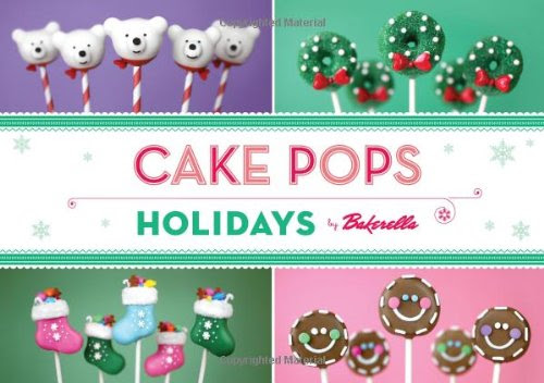 Cake Pops Holidays, by Bakerella, Angie Dudley