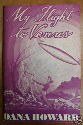 My Flight to Venus / Signed Presentation/Association Copy to Max Miller, by Dana Howard