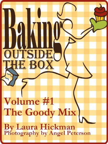 The Goody Mix (Baking Outside the Box Book 1), by Laura Hickman