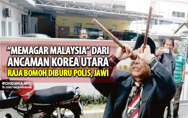 Raja Bomoh Diburu Kerana ‘Pagar Malaysia’ Dari Ancaman Korea Utara