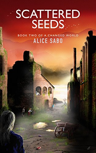 Scattered Seeds (A Changed World Book 2), by Alice Sabo