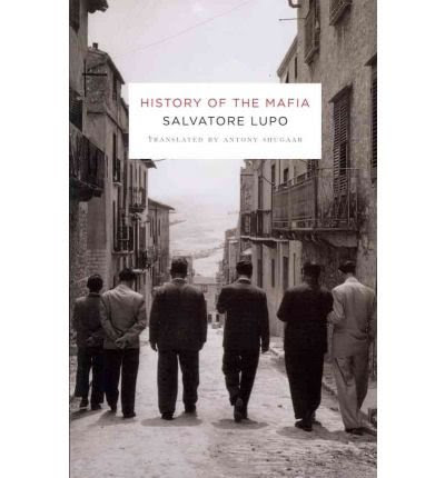 [(History of the Mafia )] [Author: Salvatore Lupo] [Jun-2011]By Salvatore Lupo