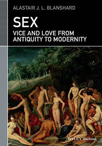 Sex: Vice and Love from Antiquity to Modernity (Classical Receptions), by Alastair J. L. Blanshard