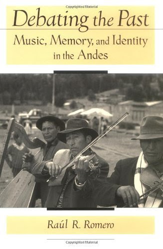 Debating the Past: Music, Memory, and Identity in the Andes