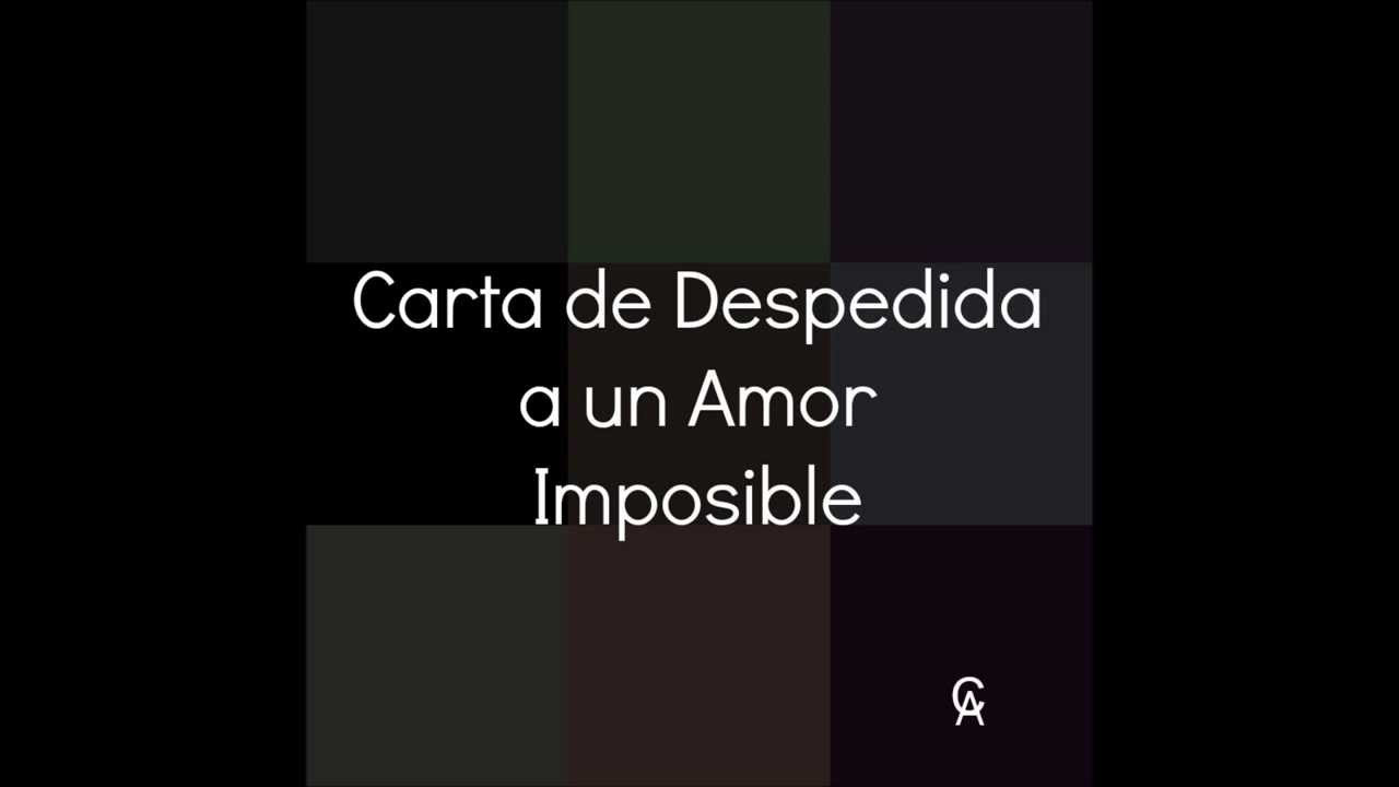 Carta de Despedida a un Amor Imposible  YouTube