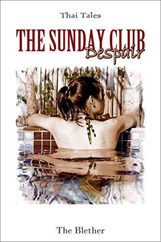 Thai Tales: The Sunday Club: Despair, by The Blether, DB Bradley