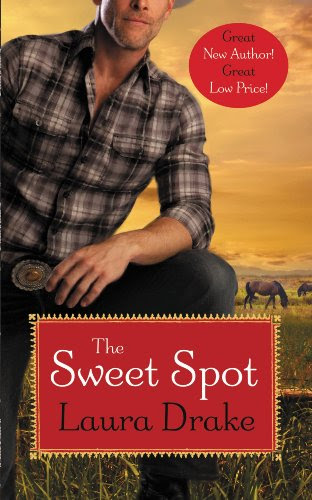 The Sweet Spot (Sweet on a Cowboy Book 1), by Laura Drake