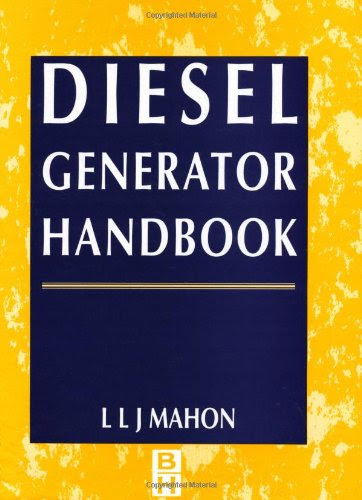Diesel Generator HandbookBy L. L. J. Mahon CEng  FIEE  FBIM  FIQA  CDipAF