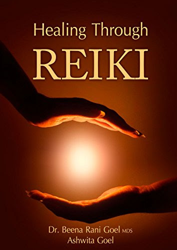 Healing Through ReikiBy Dr. Beena Rani Goel, Ashwita Goel