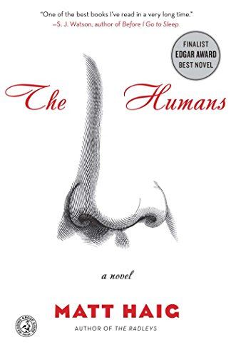 The Humans: A Novel, by Matt Haig