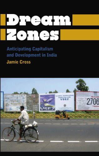 Dream Zones: Anticipating Capitalism and Development in India (Anthropology, Culture and Society)