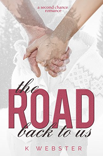 The Road Back to Us, by K Webster