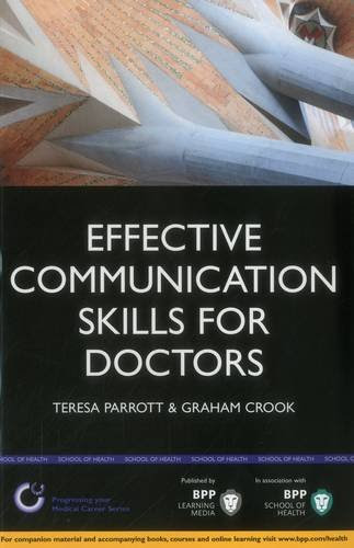 Effective Communication Skills for Doctors (Progressing Your Medical Career)By Teresa Parrott, Graham Crook