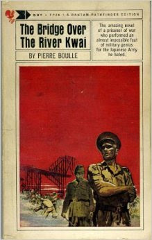 The Bridge Over the River Kwai, by Pierre Boulle