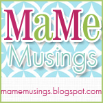 MaMe Musings